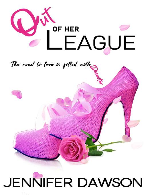 Title details for Out of Her League by Jennifer Dawson - Available